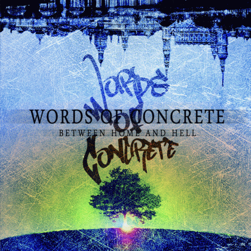Words Of Concrete : Between Home and Hell